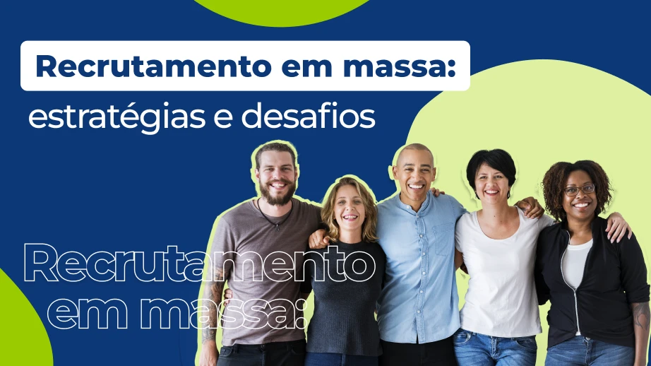 Recrutamento em massa: estratégias e desafios