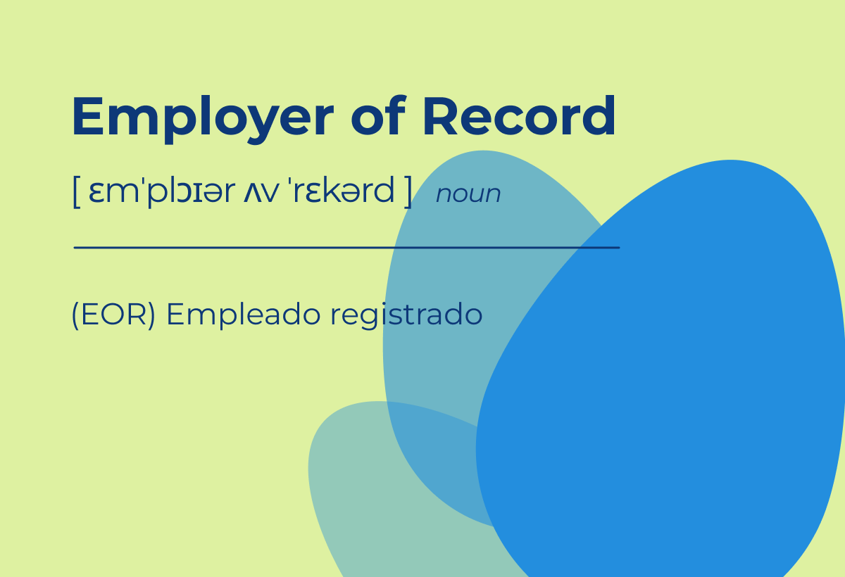 ¿Qué es un Empleador Registrado (EOR)?