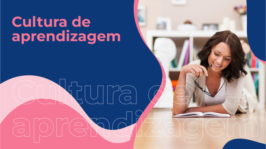 Entenda o que é e como criar uma cultura de aprendizagem na sua empresa!