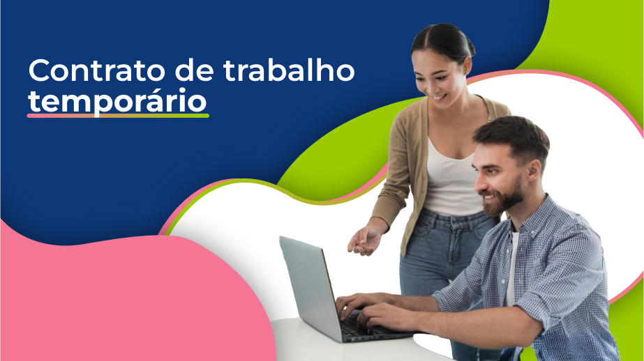 Contrato de trabalho temporário: legislação, direitos e responsabilidades